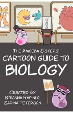The Amoeba Sisters\' Cartoon Guide to Biology: Science Simplified - Sarina Peterson