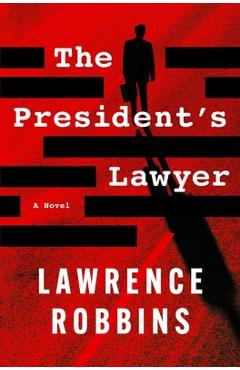 The President\'s Lawyer - Lawrence Robbins