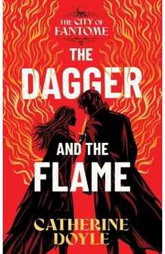 The Dagger and the Flame - Catherine Doyle