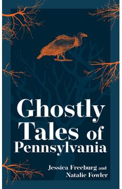 Ghostly Tales of Pennsylvania