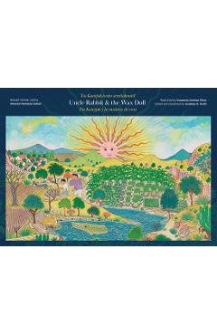 Uncle Rabbit and the Wax Doll: English/Español/Nahuatl Edition - Jonathan D. Amith