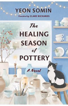The Healing Season of Pottery - Yeon Somin