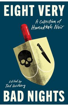 Eight Very Bad Nights: A Collection of Hanukkah Noir - Tod Goldberg