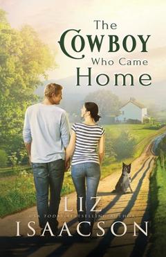 The Cowboy Who Came Home - Liz Isaacson