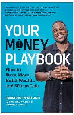 Your Money Playbook: How to Earn More, Build Wealth, and Win at Life - Brandon Copeland