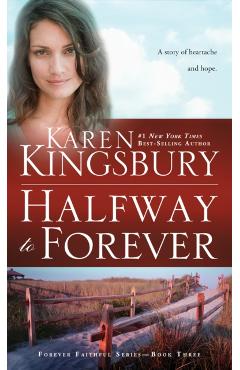 Halfway to Forever - Karen Kingsbury