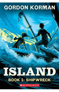 Shipwreck (Island Trilogy, Book 1) - Gordon Korman