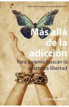 Más Allá De La Adicción: Para quienes buscan la auténtica libertad - Gema Marcos