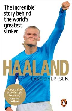 Haaland: The Biography - Lars Sivertsen