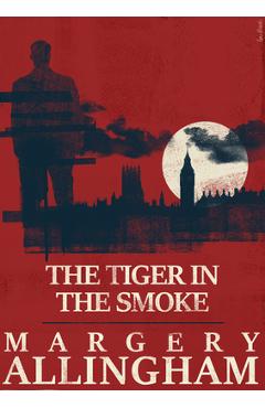 The Tiger in the Smoke - Margery Allingham