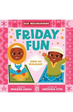 Friday Fun (an Our Neighborhood Series Board Book for Toddlers Celebrating Islam) - Marzieh Abbas Ali