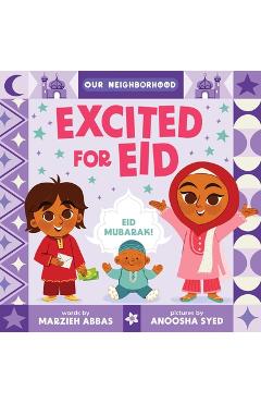 Excited for Eid (an Our Neighborhood Series Board Book for Toddlers Celebrating Islam) - Marzieh Abbas Ali