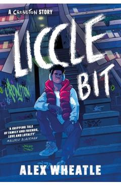 A Crongton Story: Liccle Bit: Book 1 - Alex Wheatle