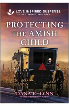 Protecting the Amish Child - Dana R. Lynn