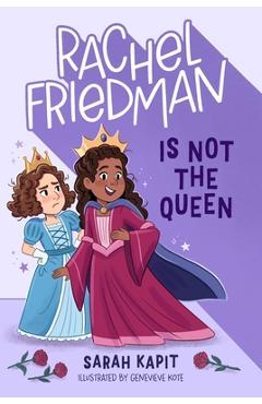 Rachel Friedman Is Not the Queen