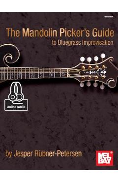 The Mandolin Picker\'s Guide to Bluegrass Improvisation - Jesper Rubner-peterson