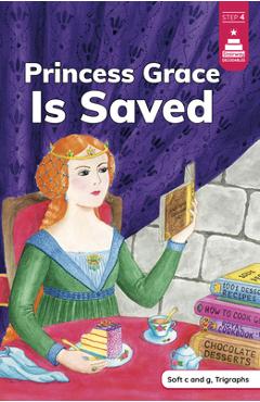 Princess Grace Is Saved - Leanna Koch