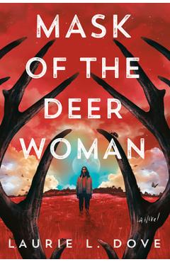 Mask of the Deer Woman - Laurie L. Dove