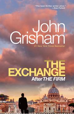 The Exchange: After the Firm - John Grisham