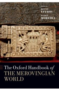 The Handbook of the Merovingian World - Bonnie Effros