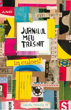 Jurnalul meu trasnit in culori! Ed.4 - Keri Smith - PARALELA 45