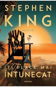 Iti place mai intunecat - Stephen King - NEMIRA