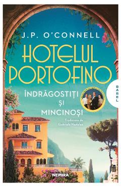 Hotelul Portofino. Indragostiti si mincinosi - J. P. O\'Connell
