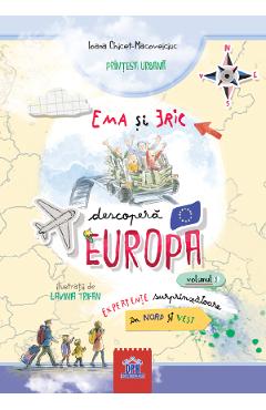 Ema si Eric descopera Europa Vol.1: Experiente surprinzatoare in Nord si Vest - Ioana Chicet-Macoveiciuc, Lavinia Trifan