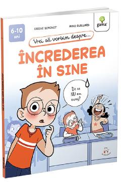 Vrei sa vorbim despre increderea in sine - Carine Simonet, Anne Guillard