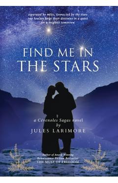 Find Me in the Stars: a Cevenoles Sagas novel - Jules Larimore