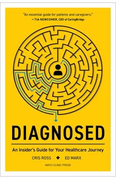 Diagnosed: An Insider\'s Guide for Your Healthcare Journey - Cris Ross
