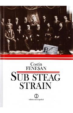 Sub steag strain – Costin Fenesan Biografii 2022