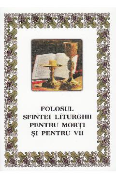 Folosul sfintei liturghii pentru morti si vii - EGUMENITA