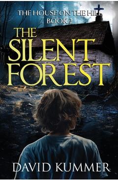 The Silent Forest: A shocking psychological thriller with an unforgettable ending - David Kummer