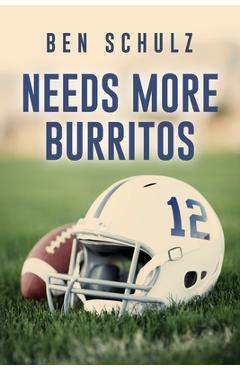 Needs more burritos - ben schulz