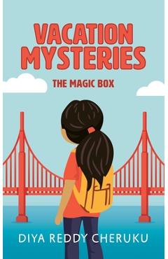 Vacation mysteries: the magic box - diya reddy cheruku