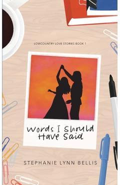 Words I Should Have Said - Stephanie Lynn Bellis