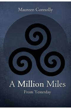 A Million Miles from Yesterday - Maureen Connolly