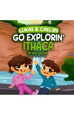 Lukas & Caelyn Go Explorin\' Ithaca - Dave Walden