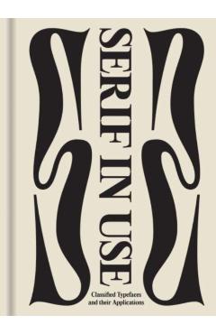 Serif in Use: Creative Typefaces and Their Applications - Viction