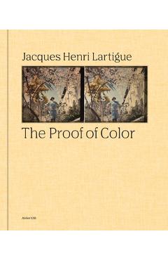 Jacques-Henri Lartigue: The Proof of Color - Jacques-henri Lartigue