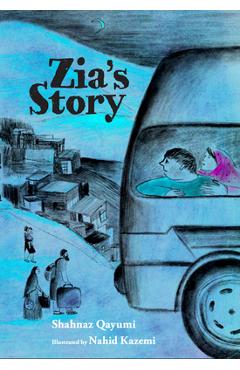 Zia\'s Story - Shahnaz Qayumi