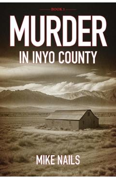 Murder in inyo county - michael nails