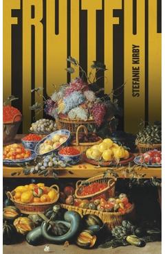 Fruitful - Stefanie Kirby
