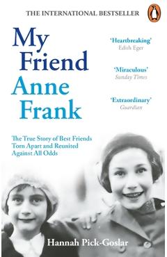My Friend Anne Frank - Hannah Pick-goslar