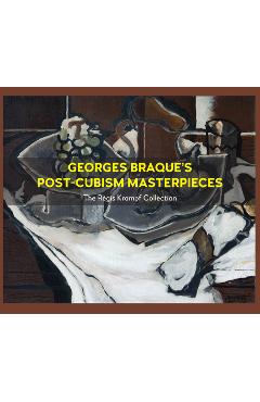 Georges Braque\'s Post-Cubism Masterpieces: The Règis Krampf Collection - Regis Krampf