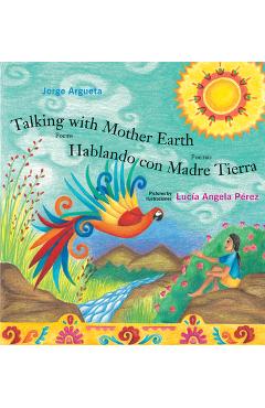 Talking with Mother Earth / Hablando Con Madre Tierra
