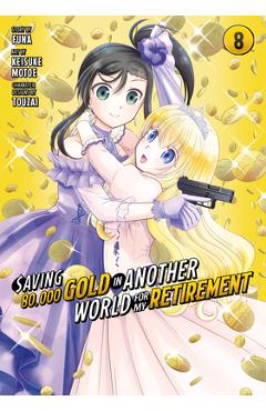 Saving 80,000 Gold in Another World for My Retirement 8 (Manga) - Funa