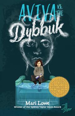 Aviva vs. the Dybbuk - Mari Lowe