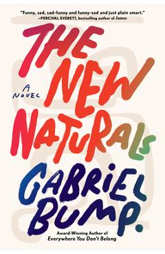 The New Naturals - Gabriel Bump